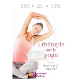 La thérapie par le yoga contre le stress & l'anxiété