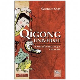 Qi gong universel - Traité d'énergétique chinoise
